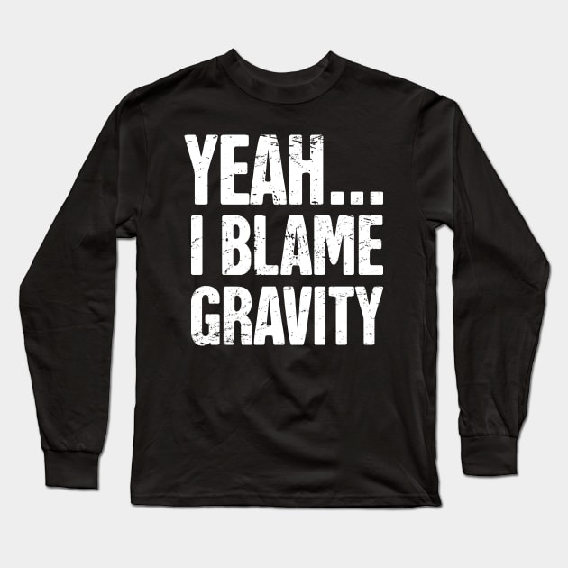 Gravity - Funny Broken Ankle Get Well Soon Gift Long Sleeve T-Shirt by MeatMan